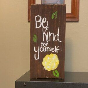 6x12 Be Kind To Yourself Wood Painting